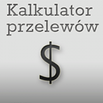 Kalkulator przelewów – kiedy dojdzie mój przelew?